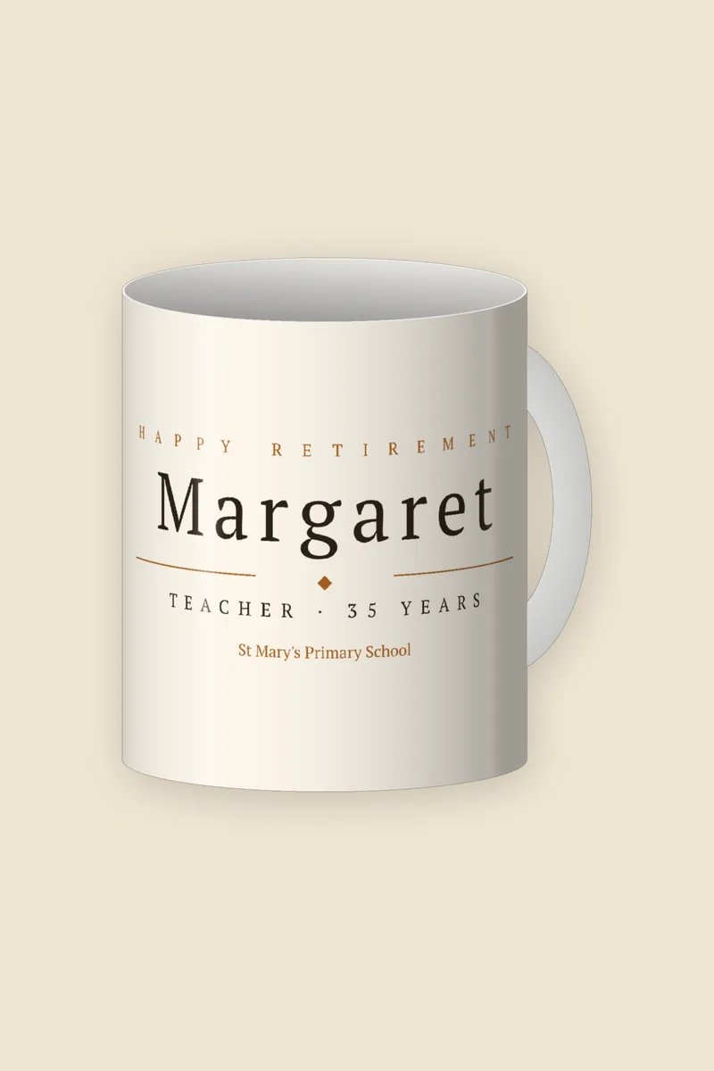 The name print on a white 11oz mug: HAPPY RETIREMENT above the name Margaret, then TEACHER · 35 YEARS and St Mary's Primary School, on a cream ground wrapped round the mug.